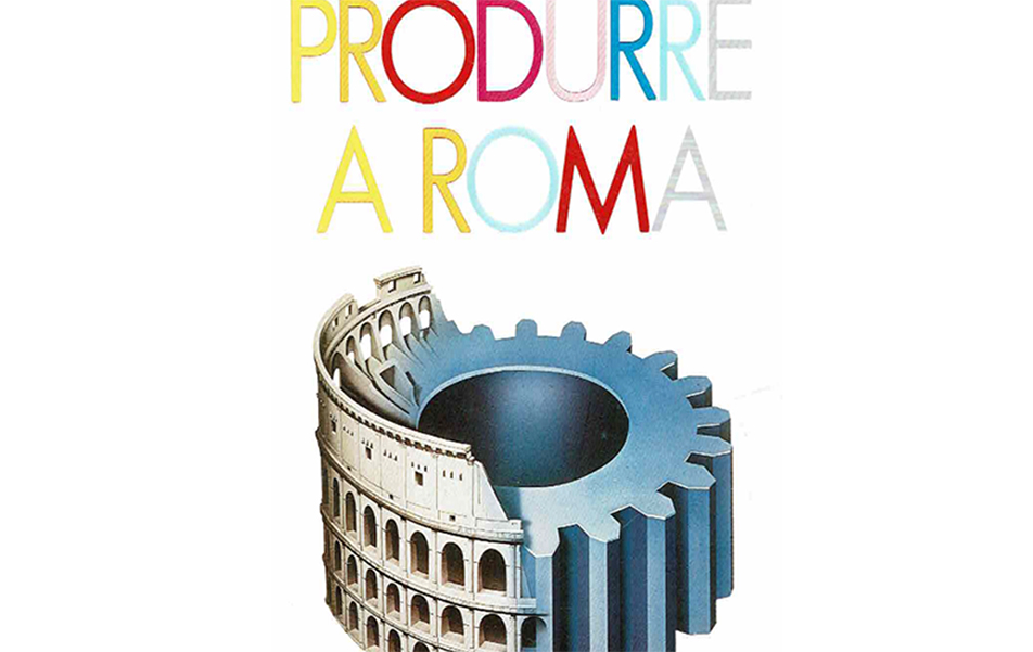 Affiche de l’exposition « Produire à Rome », par l’Union des industriels de Rome (1985)