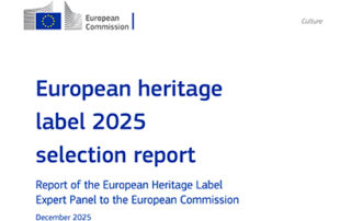 2025 Report of the European Panel to the European Commission in application of Decision 1194/2011/EU of the European Parliament and of the Council of 16 November 2011 establishing a European Union action for the European Heritage Label